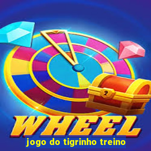 jogo do tigrinho treino